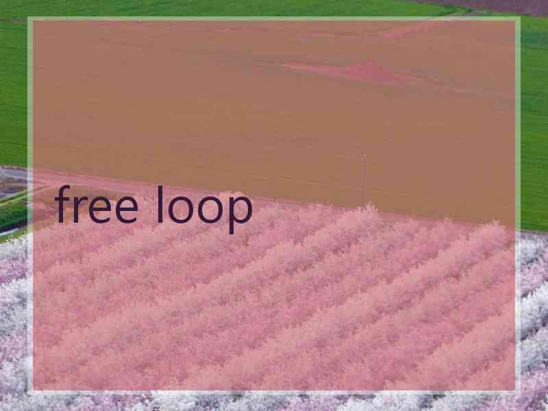 free loop