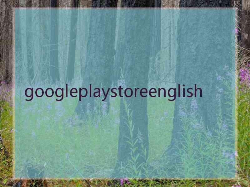 googleplaystoreenglish